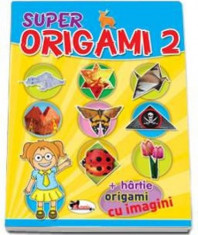 Super Origami 2, autor Colectia &amp;amp;quot;Origami&amp;amp;quot; foto