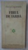 HORIA UNGUREANU - FIRUL DE IARBA, 1984