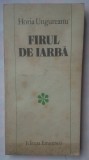 HORIA UNGUREANU - FIRUL DE IARBA, 1984