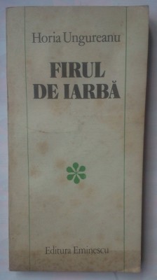 HORIA UNGUREANU - FIRUL DE IARBA foto
