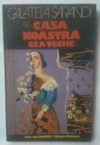 GALATEIA SARANDI - CASA NOASTRA CEA VECHE