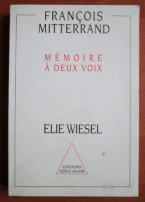 Francois Mitterrand, Elie Wiesel - Memoire a deux vois foto