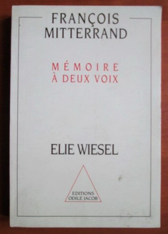 Francois Mitterrand, Elie Wiesel - Memoire a deux vois