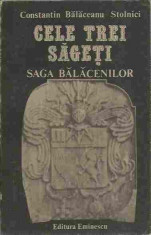 Constantin Balaceanu - Stolnici - CELE TREI SAGETI, SAGA BALACENILOR foto