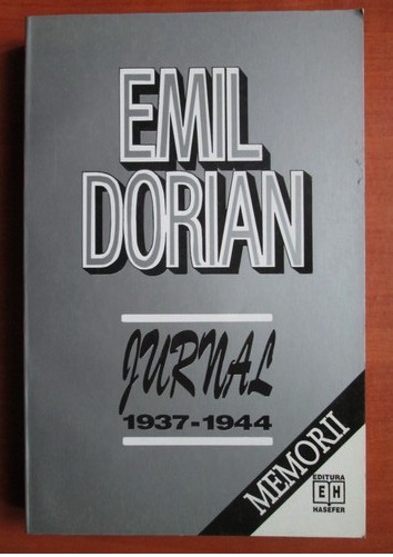 Emil Dorian - Jurnal 1937-1944 din vremuri de prigoana foto mare Emil Dorian - Jurnal 1937-1944 din vremuri de prigoana foto mare