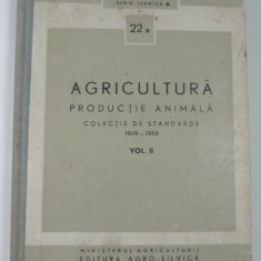 AGRICULTURA - PRODUCTIE ANIMALA - COLECTIE DE STANDARDE 1949 - 1959 - VOL II