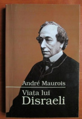 Andre Maurois - Viata lui Disraeli foto