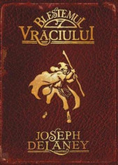 Blestemul Vraciului - Vol. 2, autor Joseph Delaney foto