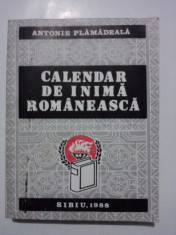 Calendar de inima romaneasca - Antonie Plamadeala / R7P4S foto