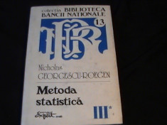 METODA STATISTICA-VOL3-NICOLAS GEORGESCU ROEGEN-COL.BIBL. BANCII NAT-467 PG A 4 foto