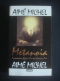 AIME MICHEL - METANOIA. FENOMENE FIZICE ALE MISTICISMULUI, Nemira