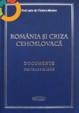 VIORICA MOISUC - ROMANIA SI CRIZA CEHOSLOVACA (DOCUMENTE)