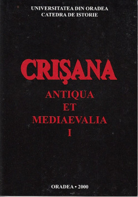 Crisana &amp;ndash; Antiqua et Mediaevalia I (volum de articole) foto