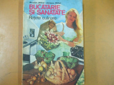 Bucatarie si sanatate retete culinare N. Mihai A. Mihai Bucuresti 1989 foto
