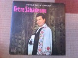Petre Sabadeanu fetele de la capalna disc vinyl lp muzica populara ST EPE 01066, VINIL, Electrecord