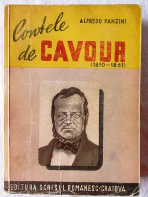 CONTELE DE CAVOUR (1810-1861), Alfredo Panzini, 1932. Cu 32 ilustratii foto