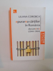 EPURAREA CARTILOR IN ROMANIA , DOCUMENTE ( 1944 - 1964 ) de LILIANA COROBCA , 2010 foto