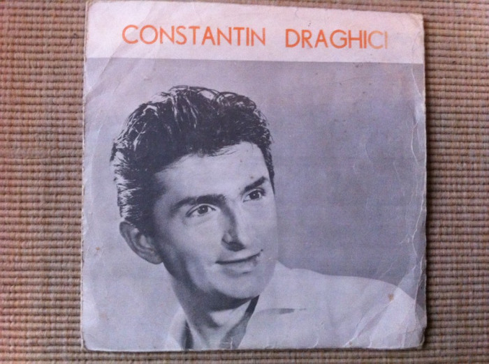Constantin Draghici Canta Melodii De disc single 7&quot; vinyl muzica pop EDC 10038