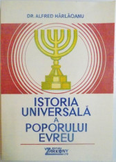 ISTORIA UNIVERSALA A POPORULUI EVREU , CONTINE DEDICATIA AUTORULUI de ALFRED HARLAOANU , 1992 foto