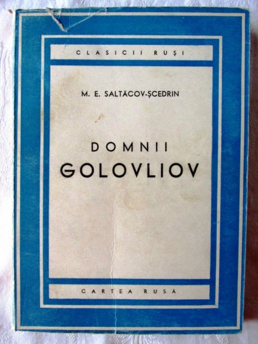 DOMNII GOLOVLIOV, Ed.II rev. M.E. Saltacov-Scedrin, 1949. Colectia CLASICII RUSI