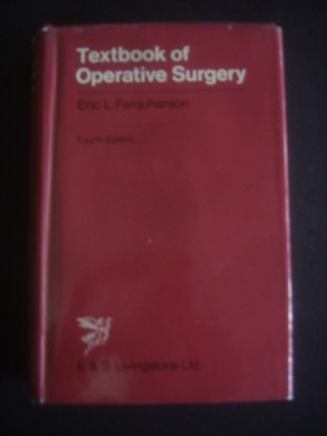 ERIC L. FARQUHAESON - TEXTBOOK OF OPERATIVE SURGERY limba engleza foto