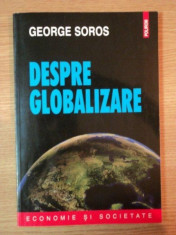 DESPRE GLOBALIZARE de GEORGE SOROS , 2002 foto
