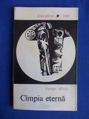 GEORGE ALBOIU - CAMPIA ETERNA ( VERSURI ) * VOLUM DE DEBUT - 1968 - 1.465 EX. + foto