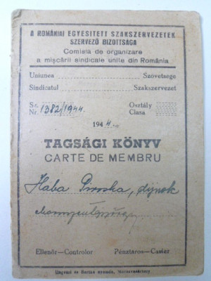 RARITATE - CARNET DE MEMBRU - TAGSAGI KONYV - MISCAREA SINDICALA 1944 - BILINGV foto