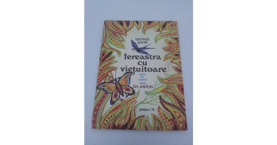 FEREASTRA CU VIE?UITOARE/ CARTE DE COLORAT/ GEORGE SAVIN/ ILUSTRA?II GH ...
