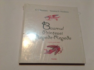 Basmul Printesei Repede, autor Emil Brumaru, Veronica D. Niculescu,RF7/4 foto