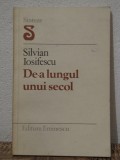 DE-A LUNGUL UNUI SECOL -SILVIAN IOSIFESCU