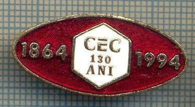 837 NEW INSIGNA - CEC - 130 ANI - 1864-1994 -starea care se vede foto