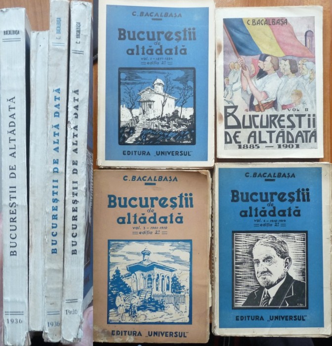 Bacalbasa , Bucurestii de altadata , Editura Universul , 1936 , 4 volume