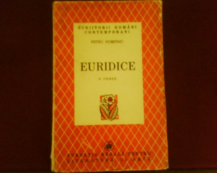 Petru Dumitriu Euridice. 8 proze, editie princeps, carte de debut