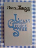 H0b Andre Maurois - Lelia sau viata lui George Sand (impecabila)