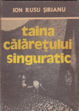 ION RUSU SIRIANU - TAINA CALARETULUI SINGURATIC