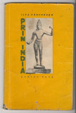 (C6525) ILYA EHRENBURG - PRIN INDIA, EDITURA CARTEA RUSA, 1957