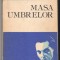 (C6528) IONEL TEODOREANU - MASA UMBRELOR