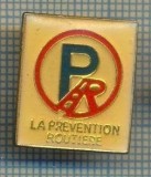 945 NEW INSIGNA - AUTOMOBILISTICA - LA PREVENTION ROUTIERE -starea care se vede