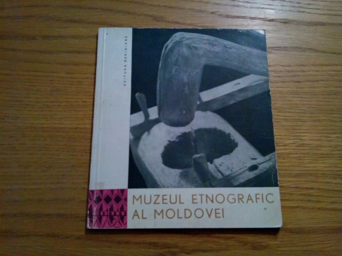 MUZEUL ETNOGRAFIC AL MOLDOVEI - Gh. Bodor - 1965, 20 p.+ilustratii