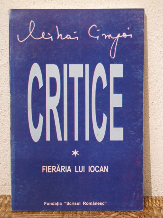 CRITICE .FIERARIA LUI IOCAN de MIHAI CIMPOI ( VOL. 1)