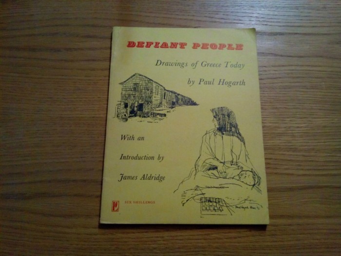 Drawings of Greece Today DEFIANT PEOPLE by Paul Hogarth - London, 1953, 42 p.