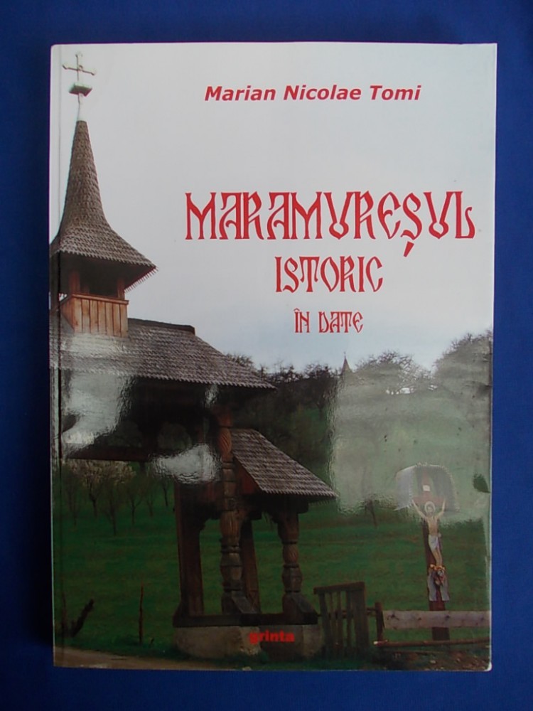 MARIAN NICOLAE TOMI MARAMURESUL ISTORIC IN DATE 2005 AUTOGRAF 