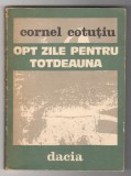 (C6510) CORNEL COTUTIU - OPT ZILE PENTRU TOTDEAUNA