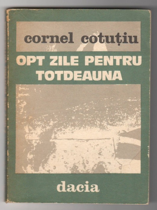 (C6510) CORNEL COTUTIU - OPT ZILE PENTRU TOTDEAUNA