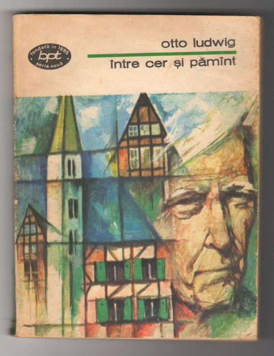 (C6513) OTTO LUDWIG - INTRE CER SI PAMANT