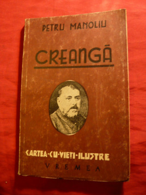 Petru Manoliu - Creanga -Colectia cu vieti ilustre ,Ed. 1944 foto