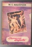 (C6493) W.S. MAUGHAM - CHEMAREA DRAGOSTEI