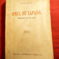 A de Herz - Omul de Zapada - Comedie in3 acte -Prima Ed. 1928 Alcalay