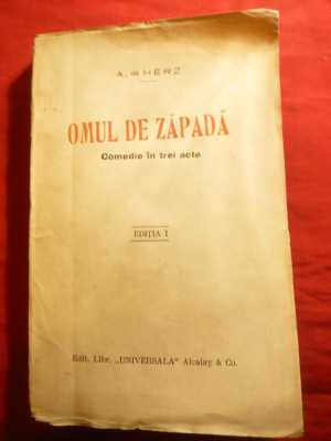 A de Herz - Omul de Zapada - Comedie in3 acte -Prima Ed. 1928 Alcalay foto